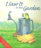 I_saw_it_in_the_garden