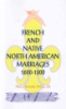 French_and_native_North_American_marriages__1600-1800